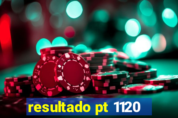 resultado pt 1120